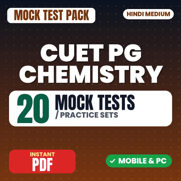 CUET PG Chemistry Exam (SCQP08) – 20 Mock Tests / Practice Sets | Hindi Medium PDF Download
