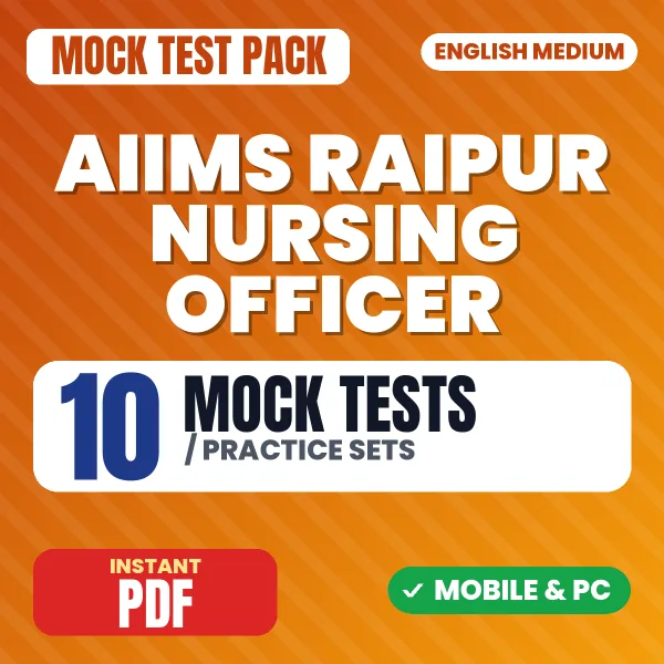 AIIMS Raipur Nursing Officer Exam – 10 Mock Tests / Practice Sets | English Medium PDF Download