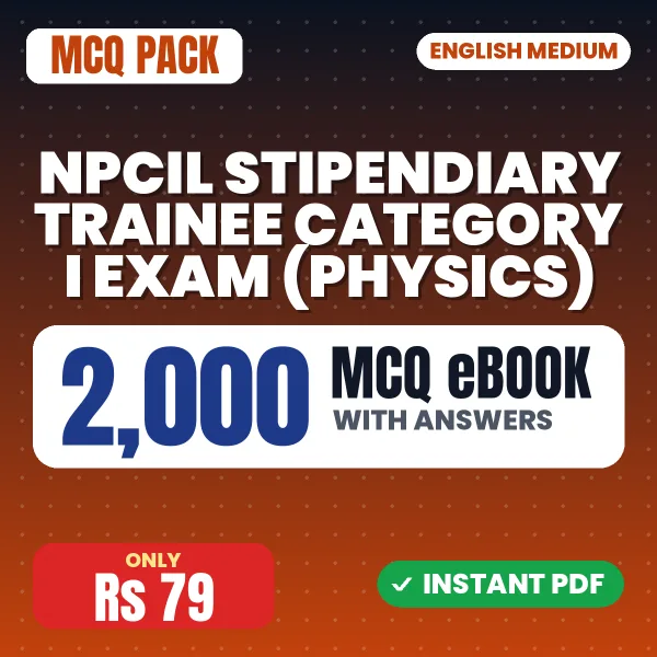 NPCIL Stipendiary Trainee Category I Exam (Physics) – 2000 MCQ eBook with Answers | English Medium PDF Download