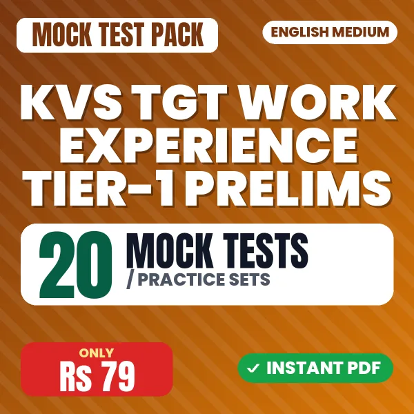 KVS TGT Work Experience Tier-1 Prelims Exam – 20 Mock Tests / Practice Sets | English Medium PDF Download