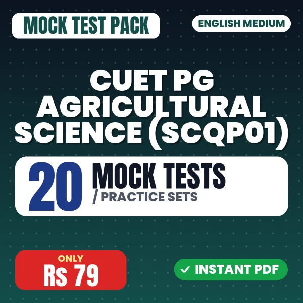 CUET PG Agricultural Science (SCQP01) Exam – 20 Mock Tests / Practice Sets | English Medium PDF Download