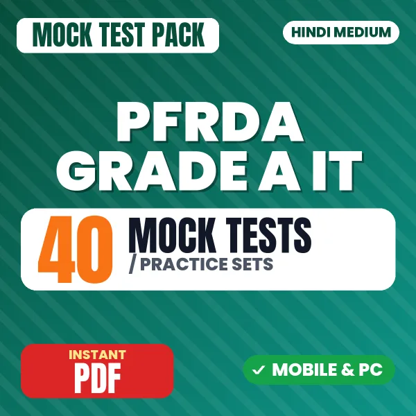 PFRDA Grade A (IT) Exam Phase I (Paper 1) – 40 Mock Tests / Practice Sets | Hindi Medium PDF Download