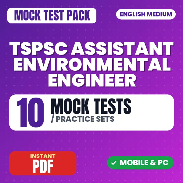 TSPSC Assistant Environmental Engineer Exam Paper I – 10 Mock Tests / Practice Sets | English Medium PDF Download