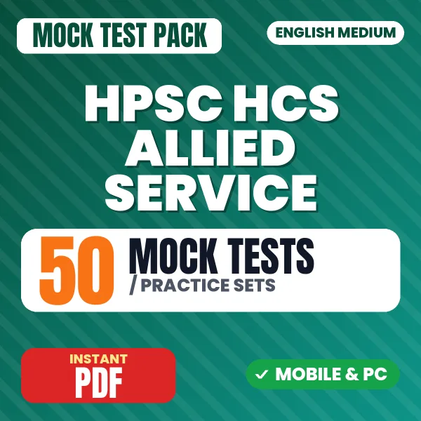HPSC HCS Allied Service Prelims (Paper-I) Exam – 50 Mock Tests / Practice Sets | English Medium PDF Download