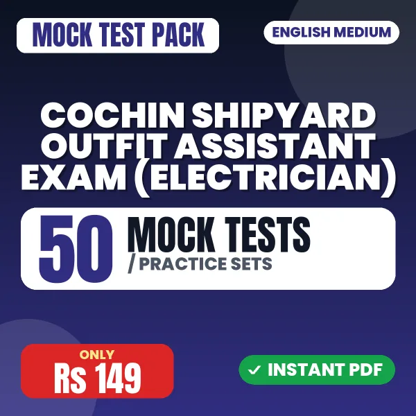 Cochin Shipyard Outfit Assistant Exam (Electrician) – 50 Mock Tests / Practice Sets | English Medium PDF Download