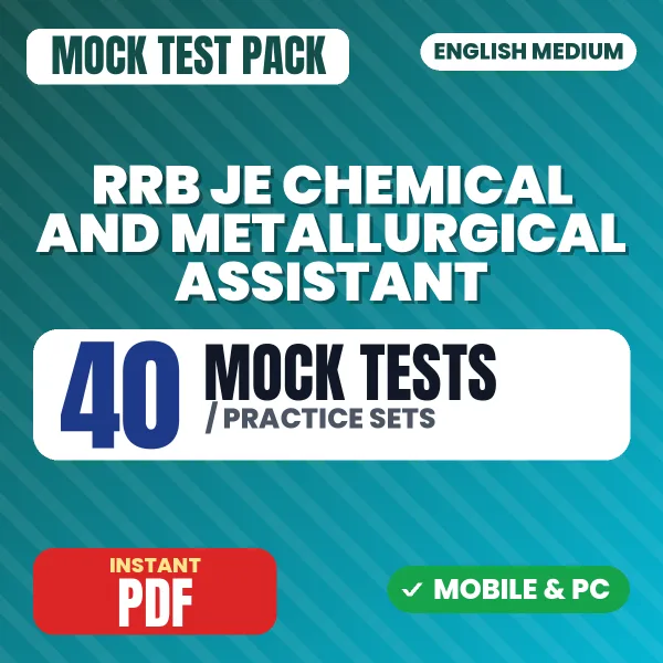 RRB JE (Chemical and Metallurgical Assistant) CBT 1 Exam – 40 Mock Tests / Practice Sets | English Medium PDF Download