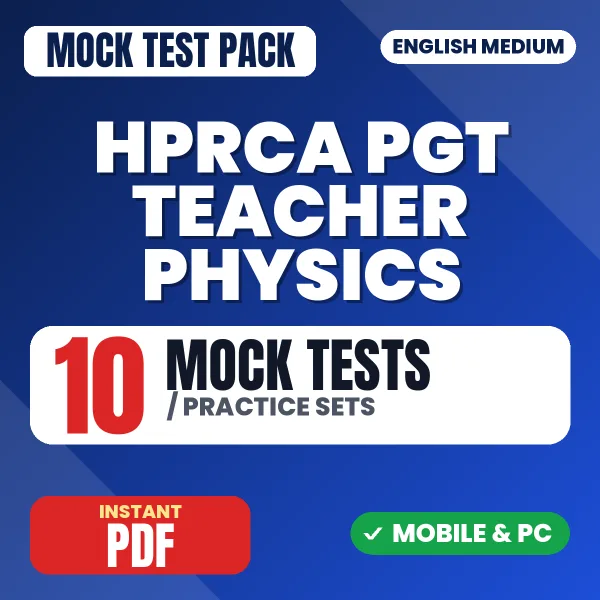HPRCA PGT Teacher (Physics) Exam – 10 Mock Tests / Practice Sets | English Medium PDF Download
