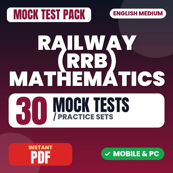 Railway (RRB) Mathematics Exam – 30 Mock Tests / Practice Sets | English Medium PDF Download
