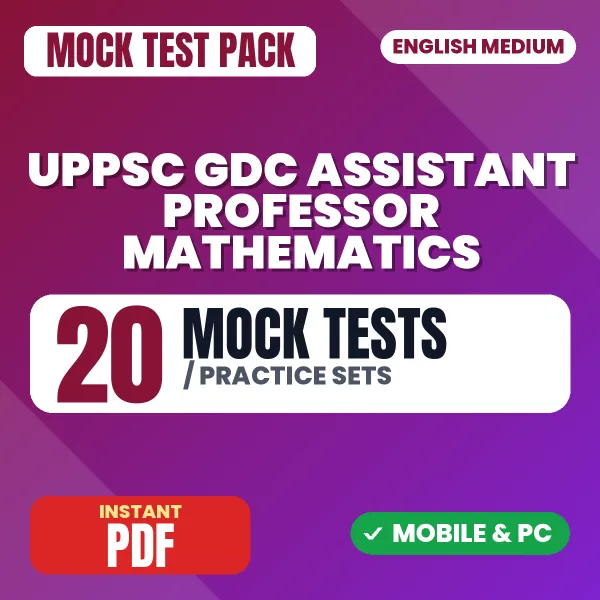 UPPSC GDC Assistant Professor (Mathematics) Prelims Exam – 20 Mock Tests / Practice Sets | English Medium PDF Download
