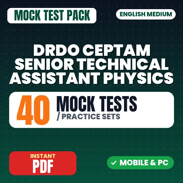 DRDO CEPTAM Senior Technical Assistant (Physics) Exam Tier 1 – 40 Mock Tests / Practice Sets | English Medium PDF Download