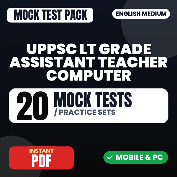 UPPSC LT Grade Assistant Teacher (Computer) Exam – 20 Mock Tests / Practice Sets | English Medium PDF Download