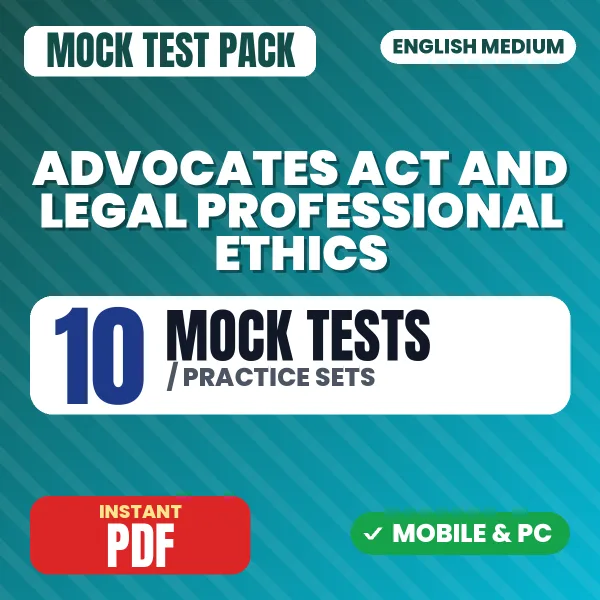 Advocates Act & Legal Professional Ethics – 10 Mock Tests / Practice Sets | English Medium PDF Download