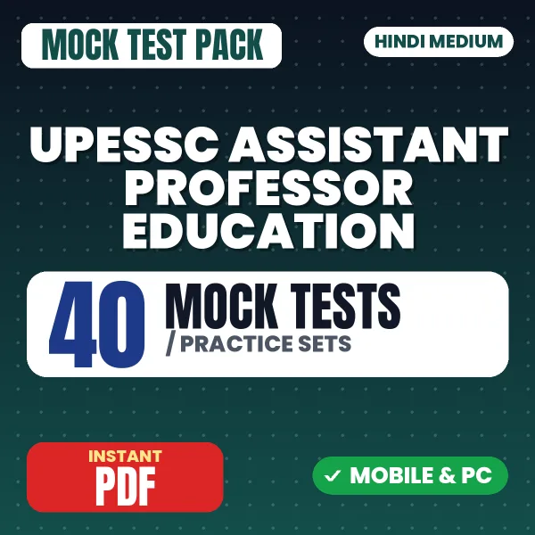 UPESSC Assistant Professor (Education) Exam – 40 Mock Tests / Practice Sets | Hindi Medium PDF Download