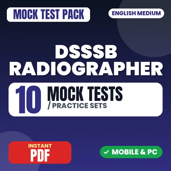 DSSSB Radiographer Exam – 10 Mock Tests / Practice Sets | English Medium PDF Download