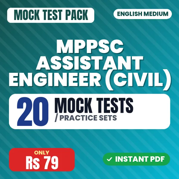 MPPSC Assistant Engineer (Civil) Exam – 20 Mock Tests / Practice Sets | English Medium PDF Download