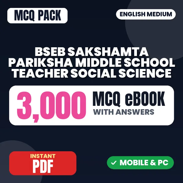 BSEB Sakshamta Pariksha Middle School Teacher (Social Science) Exam – 3000 MCQ eBook with Answers | English Medium PDF Download