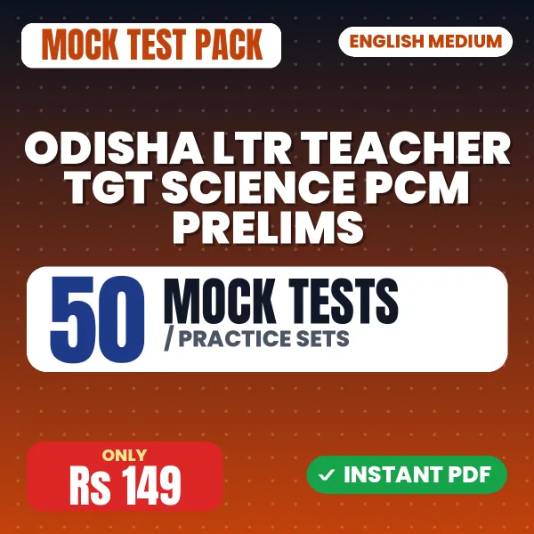 Odisha LTR Teacher TGT Science PCM Prelims Exam – 50 Mock Tests / Practice Sets | English Medium PDF Download