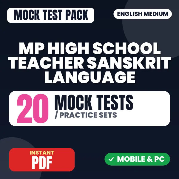 MP Vyapam High School Teacher (Sanskrit Language) Exam – 20 Mock Tests / Practice Sets | English Medium PDF Download