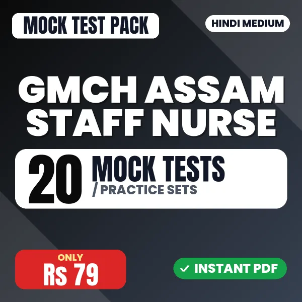 GMCH Assam Staff Nurse Exam – 20 Mock Tests / Practice Sets | Hindi Medium PDF Download