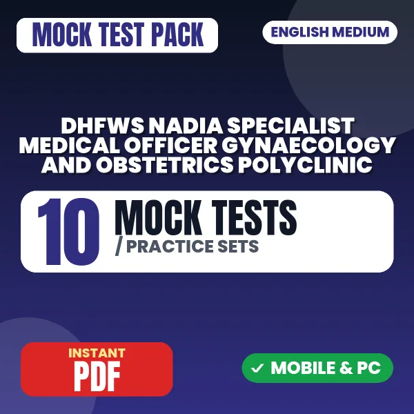 DHFWS Nadia Specialist Medical Officer (Gynaecology & Obstetrics) Polyclinic Exam – 10 Mock Tests / Practice Sets | English Medium PDF Download