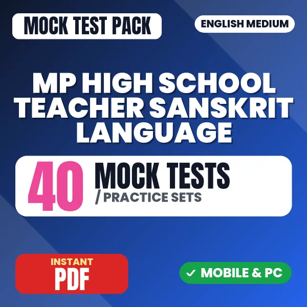 MP Vyapam High School Teacher (Sanskrit Language) Exam – 40 Mock Tests / Practice Sets | English Medium PDF Download