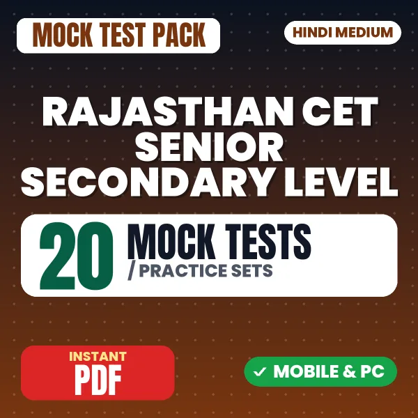 Rajasthan CET (Senior Secondary Level) Exam – 20 Mock Tests / Practice Sets | Hindi Medium PDF Download