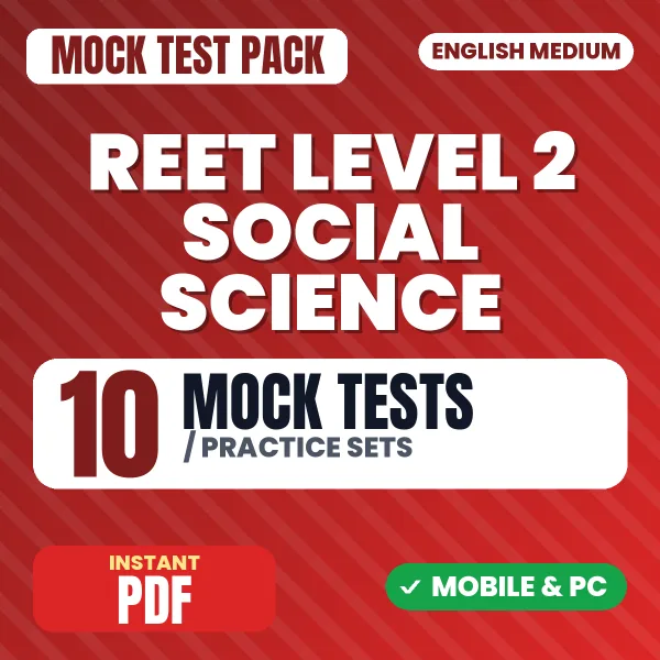 REET Social Science Level 2 Prelims Exam – 10 Mock Tests / Practice Sets | English Medium PDF Download