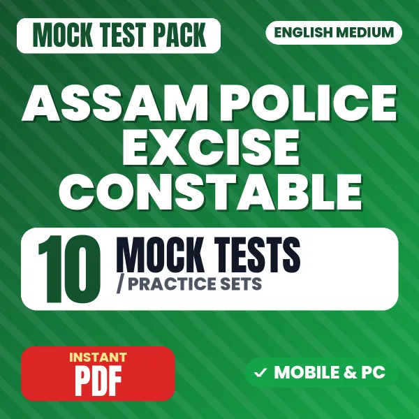 Assam Police Excise Constable Exam – 10 Mock Tests / Practice Sets | English Medium PDF Download