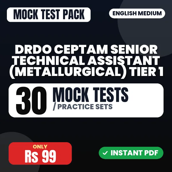 DRDO CEPTAM Senior Technical Assistant (Metallurgical) Tier 1 Exam – 30 Mock Tests / Practice Sets | English Medium PDF Download