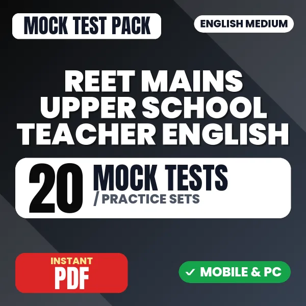 REET Mains Upper School Teacher (English) Exam – 20 Mock Tests / Practice Sets | English Medium PDF Download