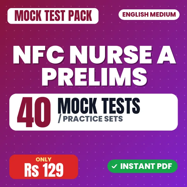 NFC Nurse A Prelims Exam – 40 Mock Tests / Practice Sets | English Medium PDF Download