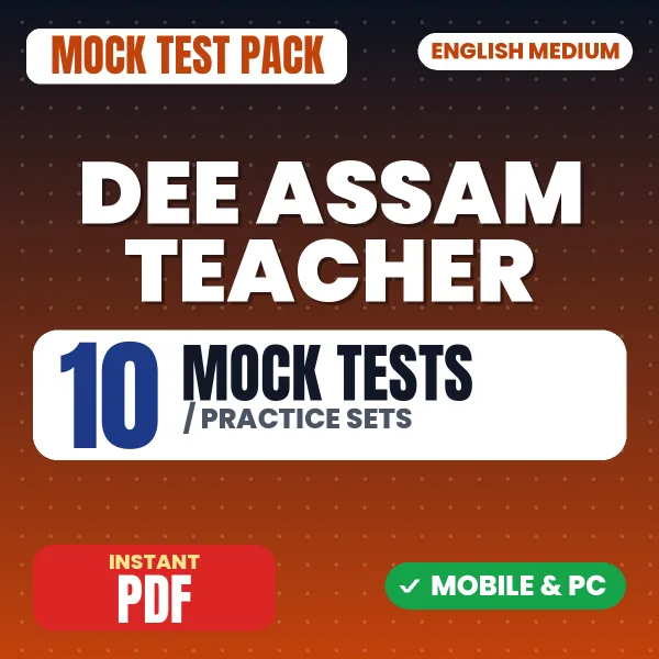 DEE Assam Teacher Exam – 10 Mock Tests / Practice Sets | English Medium PDF Download