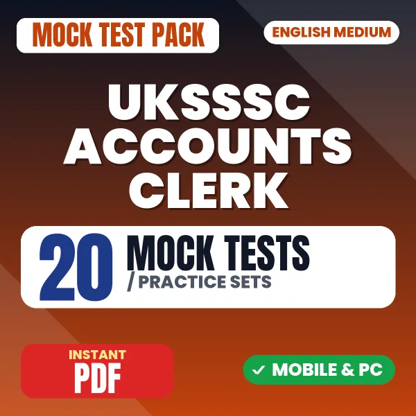 UKSSSC Accounts Clerk Exam – 20 Mock Tests / Practice Sets | English Medium PDF Download