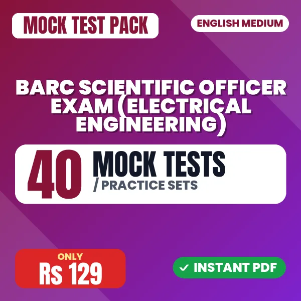 BARC Scientific Officer Exam (Electrical Engineering) – 40 Mock Tests / Practice Sets | English Medium PDF Download