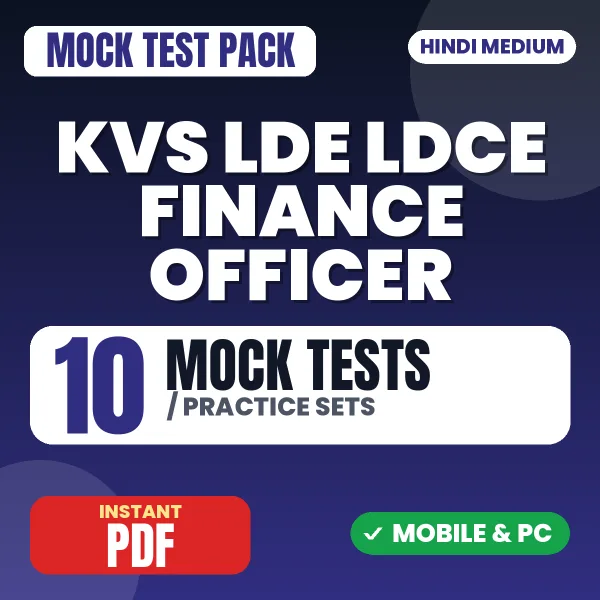 KVS LDE/LDCE Finance Officer Exam Tier 1 – 10 Mock Tests / Practice Sets | Hindi Medium PDF Download