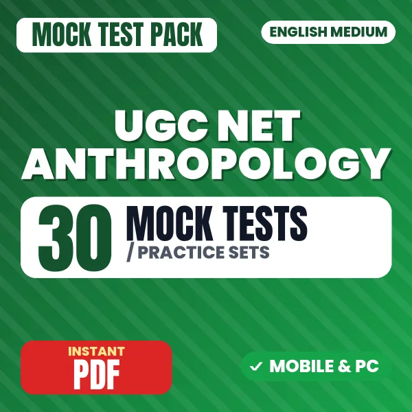 UGC NET Anthropology Exam – 30 Mock Tests / Practice Sets | English Medium PDF Download