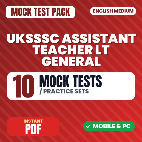 UKSSSC Assistant Teacher LT General Exam – 10 Mock Tests / Practice Sets | English Medium PDF Download
