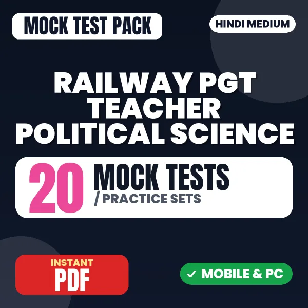 Railway PGT Teacher (Political Science) Exam – 20 Mock Tests / Practice Sets | Hindi Medium PDF Download