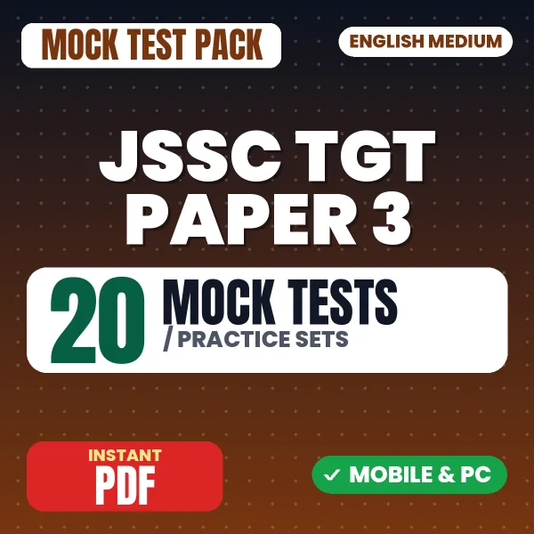JSSC TGT Paper-III Exam – 20 Mock Tests / Practice Sets | English Medium PDF Download