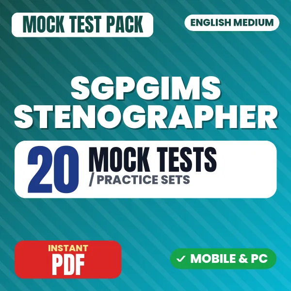 SGPGIMS Stenographer Exam – 20 Mock Tests / Practice Sets | English Medium PDF Download