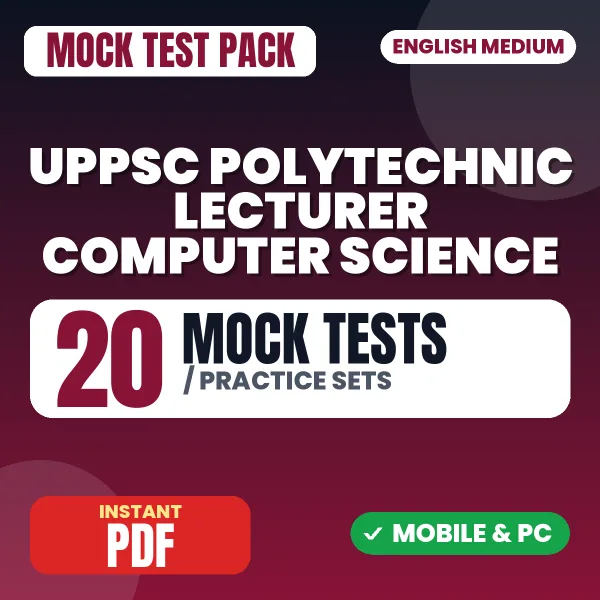 UPPSC Polytechnic Lecturer (Computer Science) Exam Paper 1 – 20 Mock Tests / Practice Sets | English Medium PDF Download