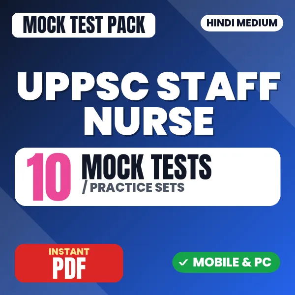 UPPSC Staff Nurse (Prelims) Exam – 10 Mock Tests / Practice Sets | Hindi Medium PDF Download