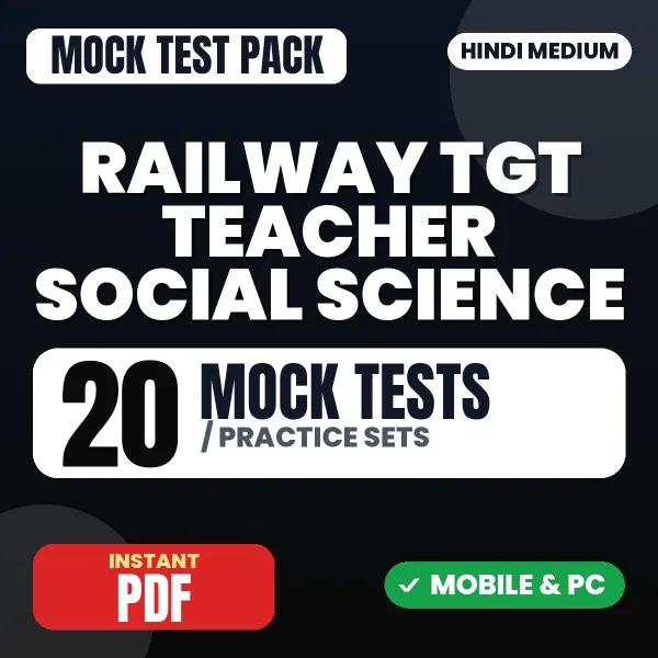 Railway TGT Teacher (Social Science) Exam – 20 Mock Tests / Practice Sets | Hindi Medium PDF Download
