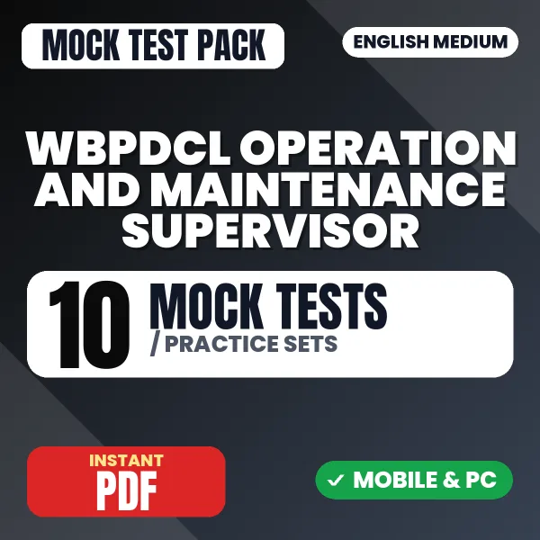 WBPDCL Operation & Maintenance Supervisor (Electrical) Exam – 10 Mock Tests / Practice Sets | English Medium PDF Download