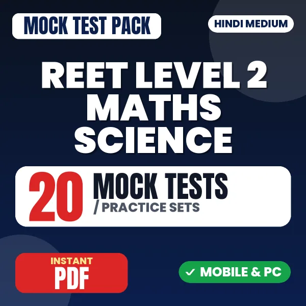 REET Mathematics & Science Level 2 Prelims Exam – 20 Mock Tests / Practice Sets | Hindi Medium PDF Download