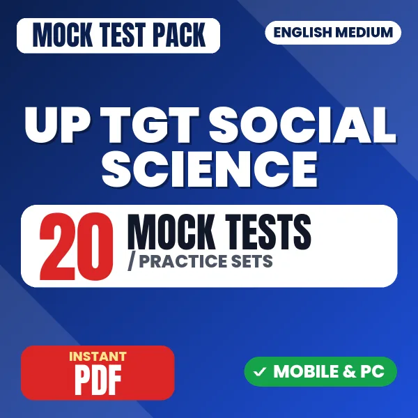 UP TGT Social Science Exam – 20 Mock Tests / Practice Sets | English Medium PDF Download