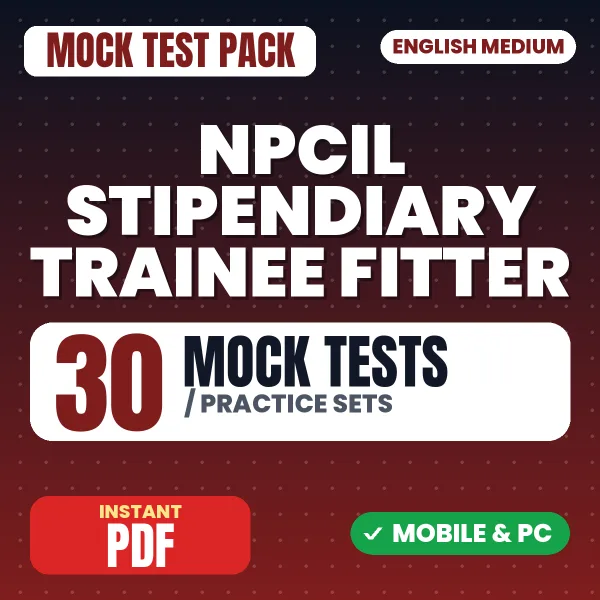 NPCIL Stipendiary Trainee (Fitter & Electrician) Prelims Exam – 30 Mock Tests / Practice Sets | English Medium PDF Download