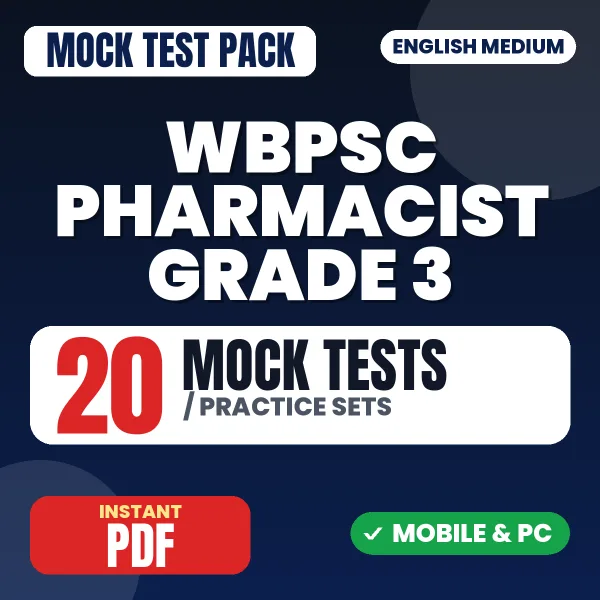 WBPSC Pharmacist Grade 3 Exam – 20 Mock Tests / Practice Sets | English Medium PDF Download