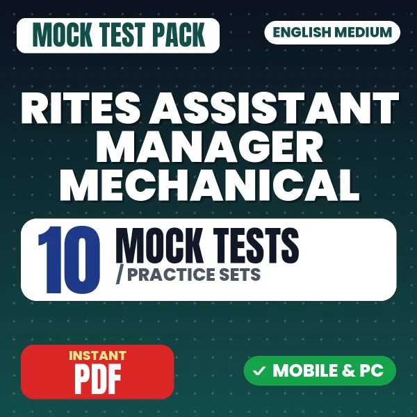 RITES Assistant Manager (Mechanical) Exam – 10 Mock Tests / Practice Sets | English Medium PDF Download