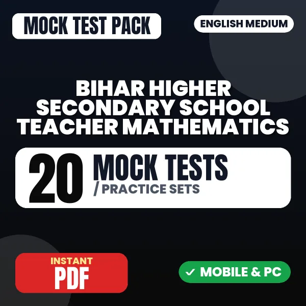 Bihar Higher Secondary School Teacher (Mathematics) Exam – 20 Mock Tests / Practice Sets | English Medium PDF Download